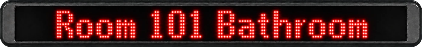48-inch LED message board showing Room 101 Bathroom